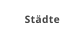 Städte